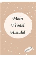 Mein Tro&#776;del Handel Notizbuch: Perfekt als Antiquitäten Notizheft Zubehör zum Ausfüllen bei Notizen für jeden Sammler, Käufer oder Verkäufer von Antiken Gegenständen