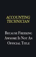 Accounting Technician because freeking awsome is not an official title: Writing careers journals and notebook. A way towards enhancement