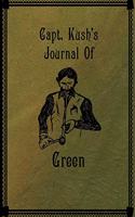 Capt. Kush's Journal Of Green