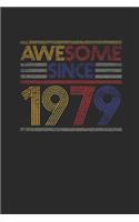 Awesome Since 1979: Blank Lined Notebook / Journal (6 X 9) - Birthday Gift and Anniversary Gift for Women And Men