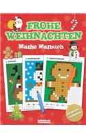 Frohe Weihnachten - Mathe Malbuch: Pixel-Kunst für Kinder: Übungsaufgaben für Addition, Subtraktion, Multiplikation und Division (Rätselbuch für Kinder)