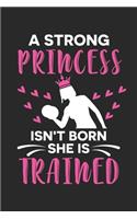 A Strong princess isn't born she is trained