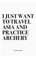 I Just Want To Travel Asia And Practice Archery