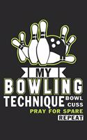 My Bowling Technique: Bowling Notebook Blank Line Journal Lined with Lines 6x9 120 Pages Checklist Record Book Take Notes Bowl Planner Paper Women Christmas Gift for Bowl