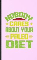 Nobody Cares About Your Paleo Diet