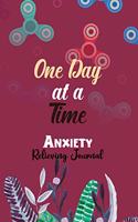 One Day at a Time - Anxiety Relieving Journal: Guided Anxiety Tracking notebook, Mental Health Planner for Men, Women and Teens, Mental Health Planner and Worry Relief Journal