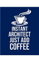 Instant Architect Just Add Coffee