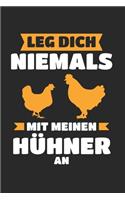 Leg dich niemals mit meinen Hühnern an