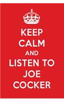 Keep Calm and Listen to Joe Cocker: Joe Cocker Designer Notebook