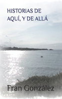 Historias de Aqui, Y de Alla