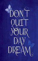 Chalkboard Journal - Don't Quit Your Daydream (Blue): 100 page 6" x 9" Ruled Notebook: Inspirational Journal, Blank Notebook, Blank Journal, Lined Notebook, Blank Diary(3 Chalkboard Notebook Journals)