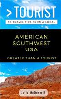 Greater Than a Tourist- American Southwest USA