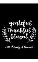 2019 Daily Planner - Grateful, Thankful, Blessed: 7 X 10, 12 Month Success Planner, 2019 Calendar, Daily, Weekly and Monthly Personal Planner, Goal Setting Journal, Increase Productivity, 150 Pages