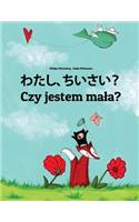 Watashi, Chiisai? Czy Jestem Mala?