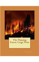 The Flaming Forest: Large Print