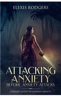 Attacking Anxiety Before Anxiety Attacks