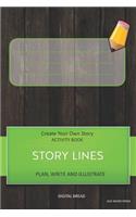 Story Lines - Create Your Own Story Activity Book, Plan Write and Illustrate
