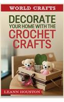 Decorate Your Home with the Crochet Crafts