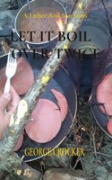 Let It Boil Over Twice