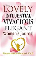 Lovely Influential Vivacious Elegant Woman's Journal: Phenomenal Woman L.I.V.E.