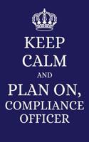 Keep Calm and Plan on Compliance Officer