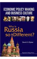 Economic Policy Making and Business Culture: Why Is Russia So Different?