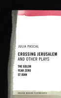 Crossing Jerusalem & Other Plays