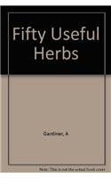 Fifty Useful Herbs