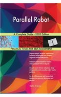 Parallel Robot A Complete Guide - 2020 Edition