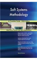Soft Systems Methodology A Complete Guide - 2020 Edition