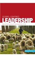 GOSPEL CENTRED LEADERSHIP