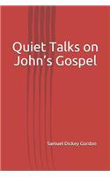 Quiet Talks on John's Gospel