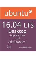 Ubuntu 16.04 Lts Desktop: Applications and Administration