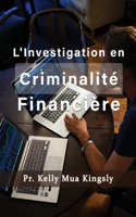 L'Investigation En Criminalité Financière