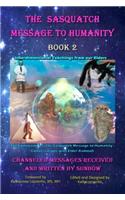 The Sasquatch Message to Humanity, Book 2