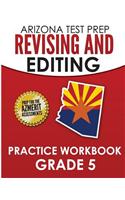 Arizona Test Prep Revising and Editing Practice Workbook Grade 5