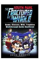South Park the Fractured But Whole Game, Classes, Wiki, Trophies, Walkthrough Guide Unofficial