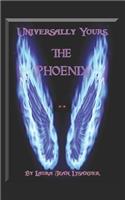 Universally Yours, the Phoenix