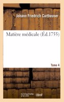 Matière Médicale. Tome 4, Section 13-17