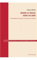 Quand Le Social Vient Au Sens: Philosophie Des Sciences Historiques Et Sociales