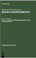StÃ¤dtebaufÃ¶rderungsgesetz Und Planungsrecht: Mit AusfÃ¼hrungsvorschriften Des Bundes Sowie Hinweisen Auf LÃ¤ndervorschriften; (Mit Erg. Zu Bd. 1 Rechtsprechung Zu Bundesbaugesetz U. Baunutzungsverordnung); Kommentar