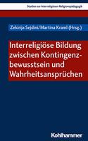 Interreligiose Bildung Zwischen Kontingenzbewusstsein Und Wahrheitsanspruchen