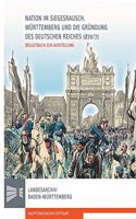 Nation Im Siegesrausch: Wurttemberg Und Die Grundung Des Deutschen Reiches 1870/71