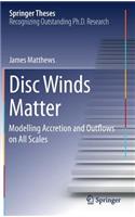 Disc Winds Matter: Modelling Accretion and Outflows on All Scales(Springer Theses)