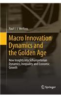 Macro Innovation Dynamics and the Golden Age