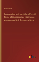Considerazioni teorico-pratiche sull'uso del forcipe a trazioni sostenute e a pressione progressiva del dott. Chassagny di Lione