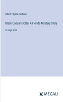 Black Caesar's Clan; A Florida Mystery Story