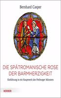 Die Rose Der Barmherzigkeit: Ein Hauptwerk Des Freiburger Munsters