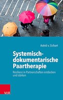 Systemisch-dokumentarische Paartherapie: Resilienz in Partnerschaften entdecken und stÃ¤rken
