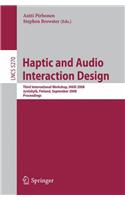 Haptic and Audio Interaction Design: Third International Workshop, Haid 2008 Jyväskylä, Finland, September 15-16, 2008 Proceedings